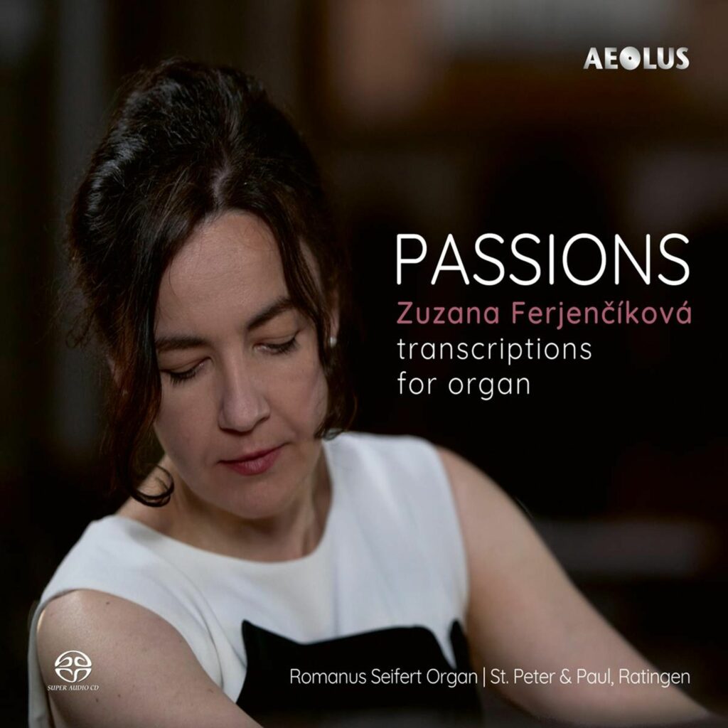 Zuzana Ferjencikova - Passions (Transkriptionen nach Klavierwerken)