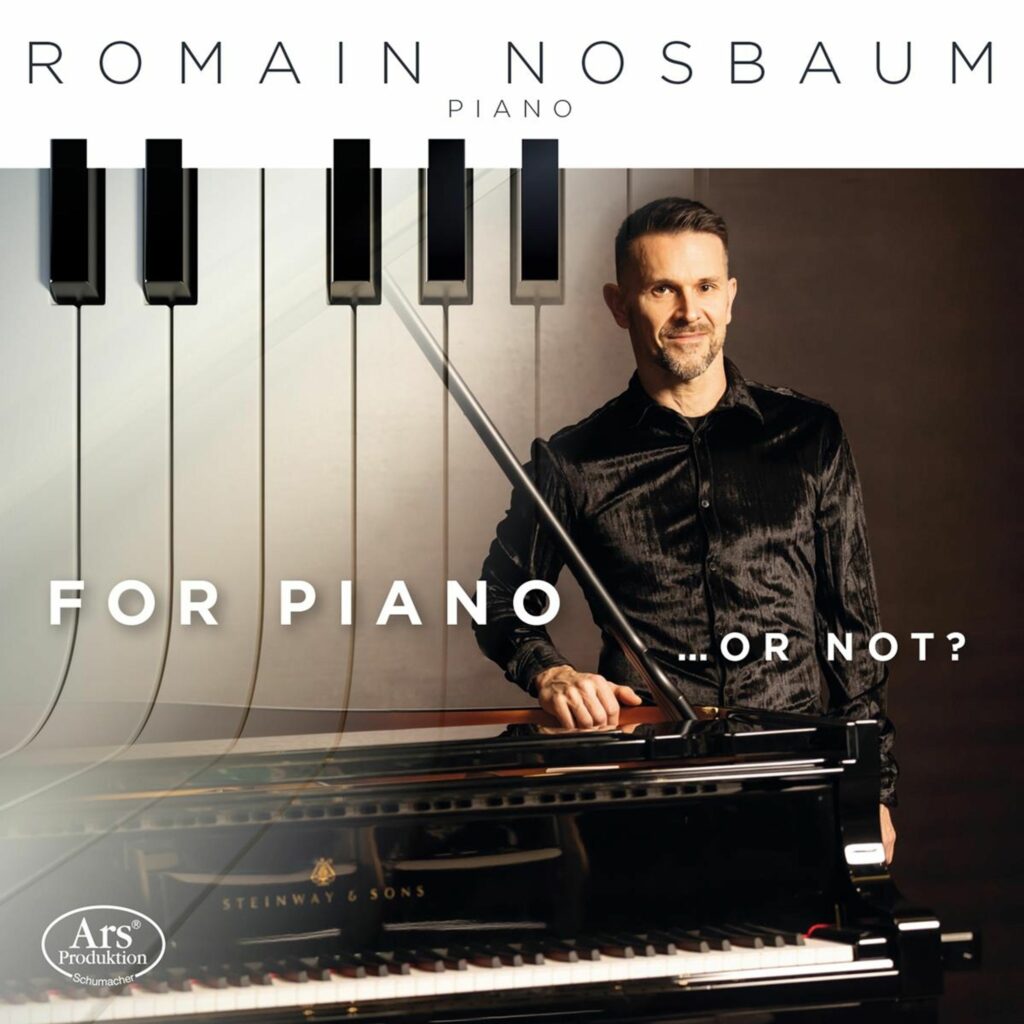 Romain Nosbaum - For Piano ... Or Not?