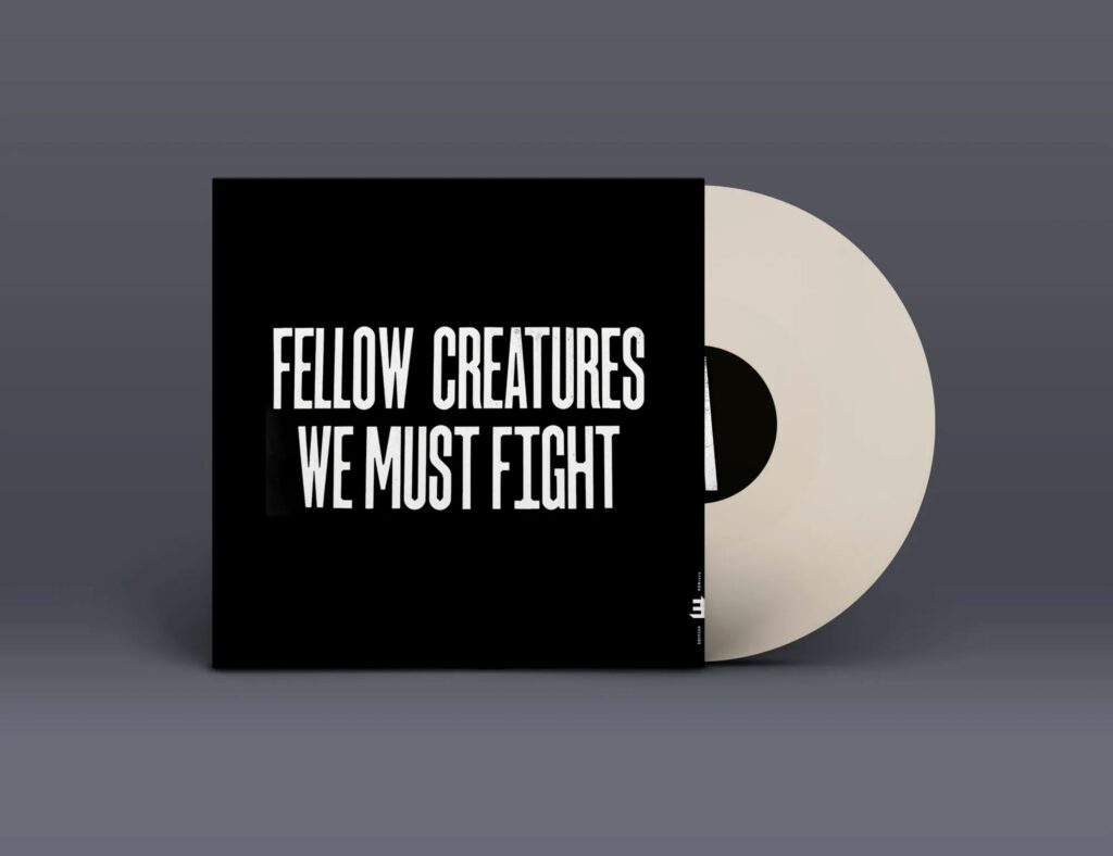 Fellow Creatures: We Must Fight (Limited Edition) (White Vinyl)