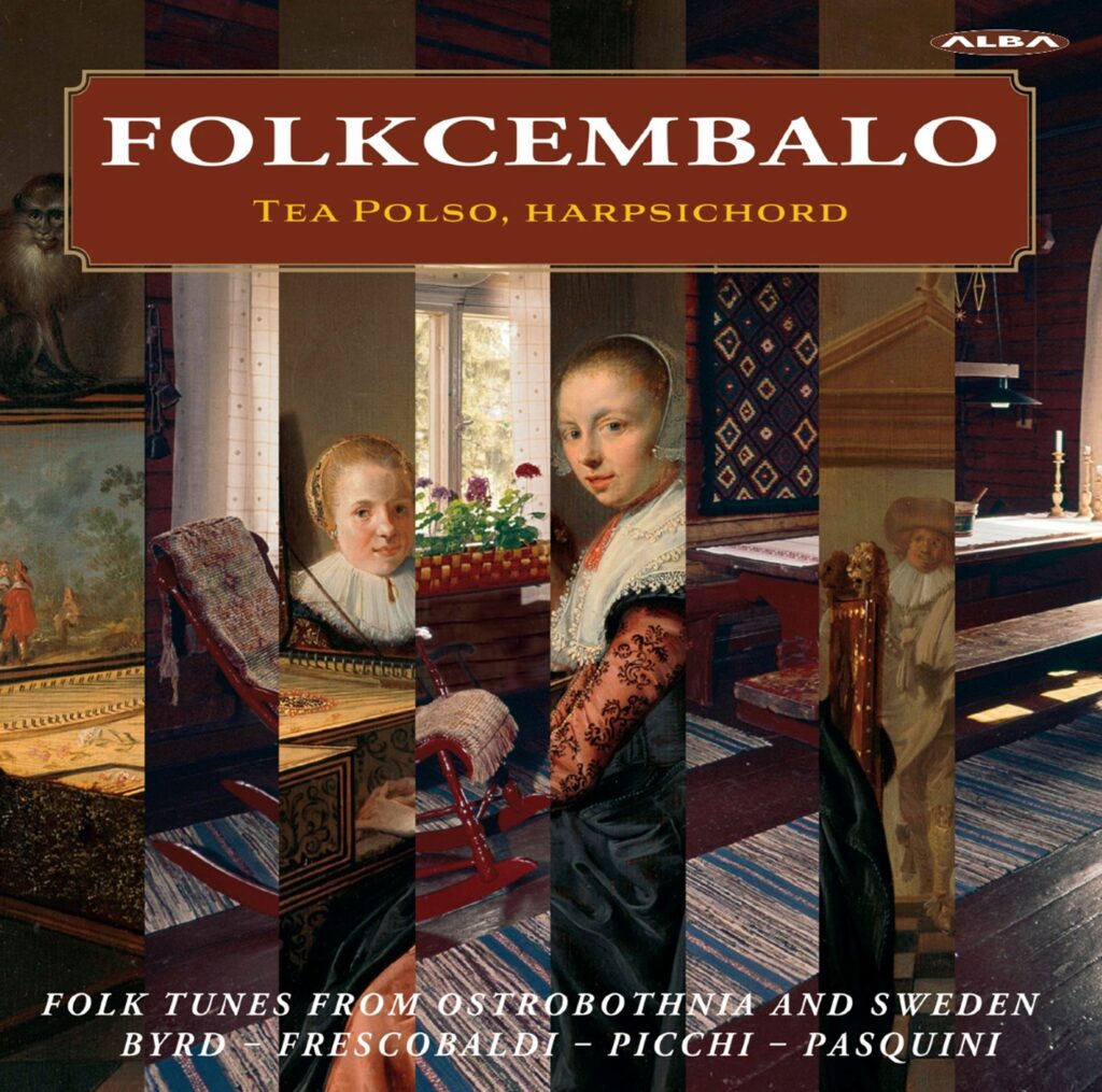 Tea Polso - Folkcembalo (Folk Tunes from Ostrobothnia & Sweden / Byrd,Frescobaldi,Picchi,Pasquini)