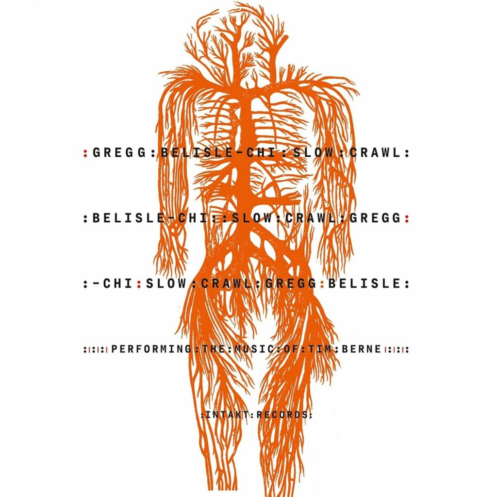 Slow Crawl: Performing the Music of Tim Berne