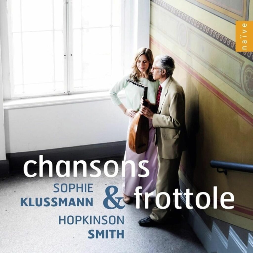 Sophie Klussmann & Hopkinson Smith - Chansons & Frottole