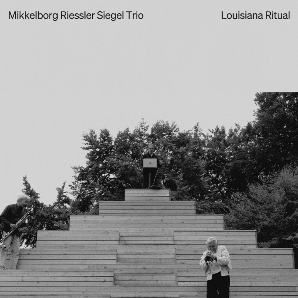 Mikkelborg / Riessler / Siegel: Louisiana Ritual