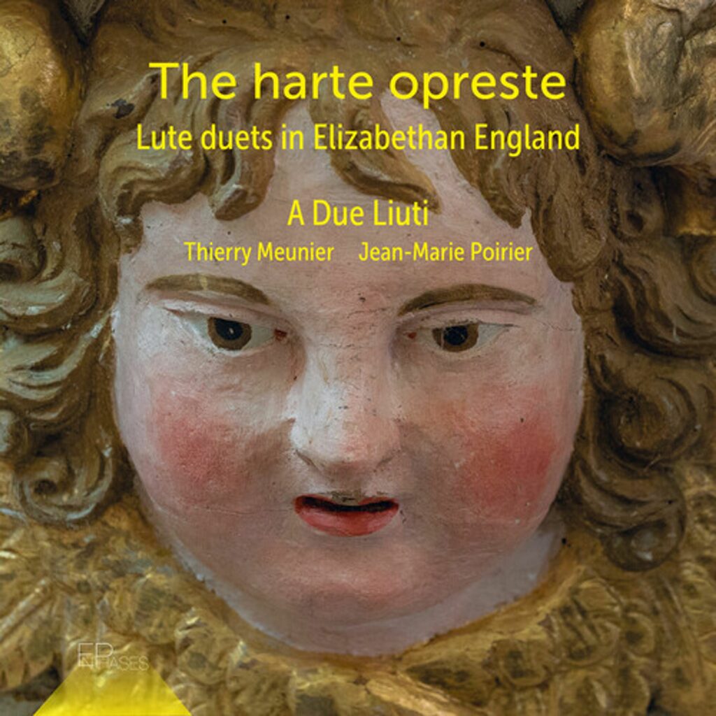 A Due Liuti - The Harte Opreste (Lautenduette im Elisabethanischen England)