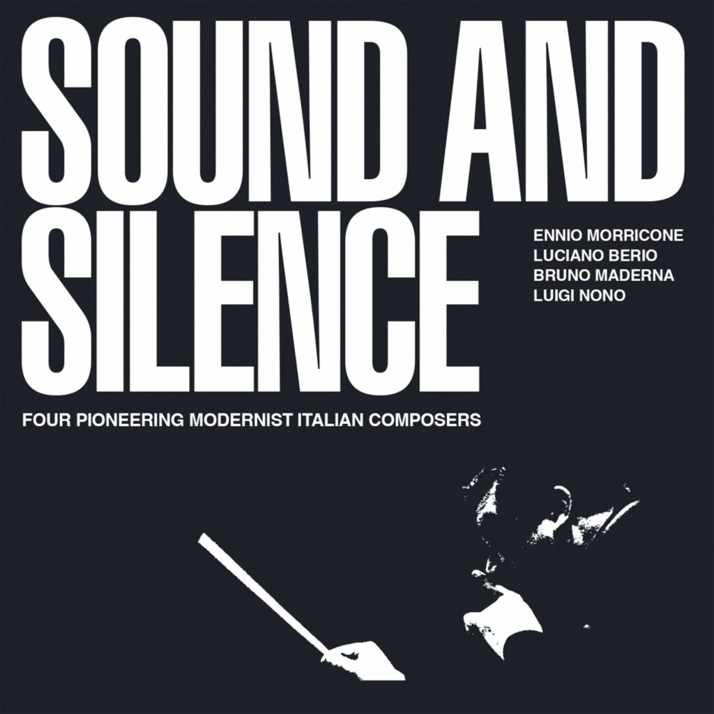 Sound and Silence - Four Pioneering Modernist Italian Composers