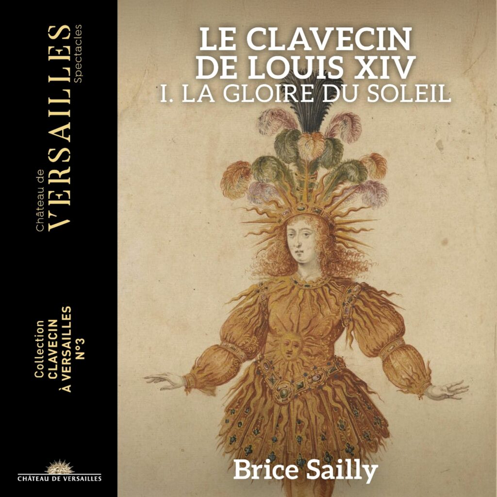 Brice Sailly - Le Clavecin de Louis XIV Vol.1 "La Gloire du Soleil"