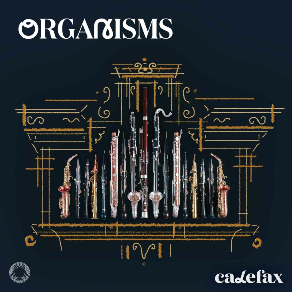 Calefax Reed Quintet - Organisms