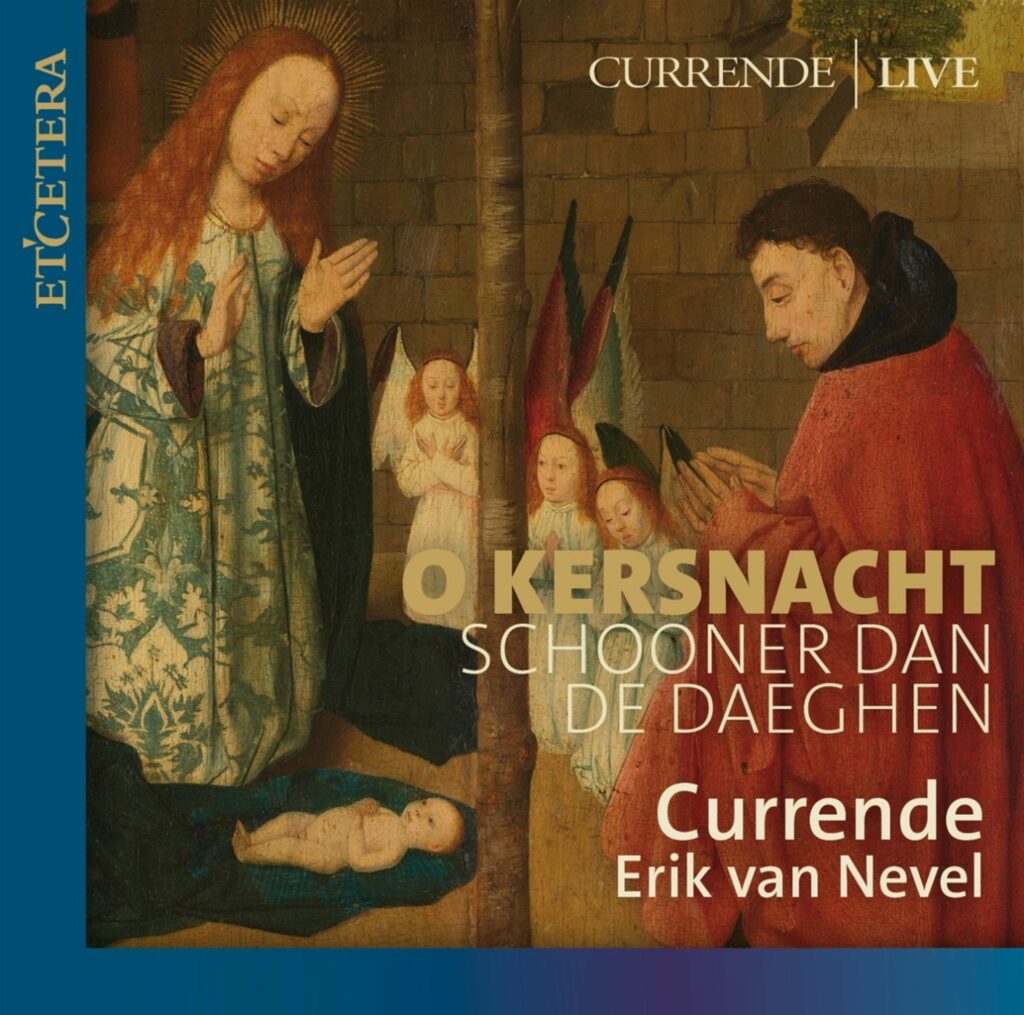 Currende - O Kerstnacht, schooner dan den Daeghen