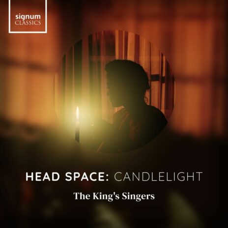 The King's Singers - Head Space: "Candlelight"