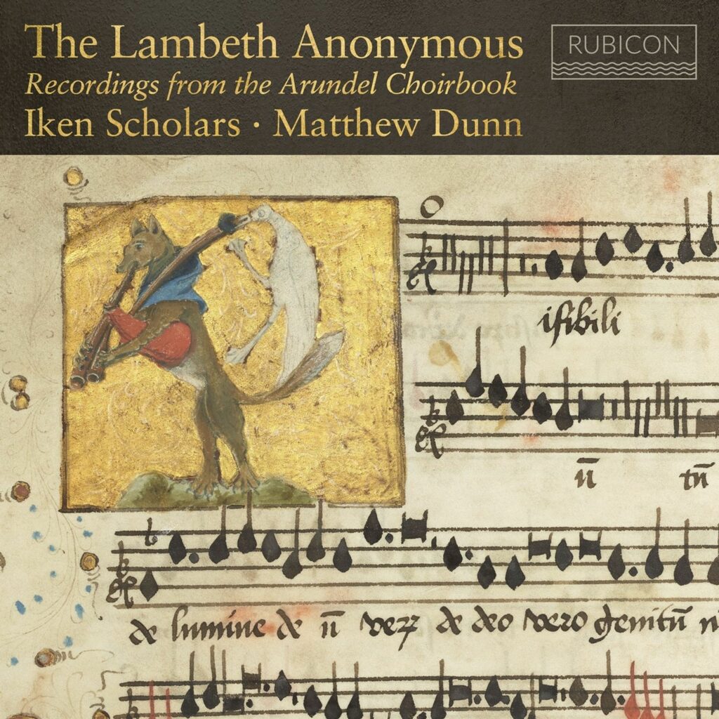 Iken Scholars - The Lambeth Anonymous (Chorwerke aus dem Arundel Choirbook)