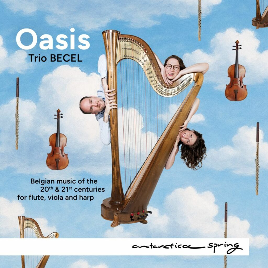 Trio Becel - Oasis (Belgian Music of the 20th & 21th Centuries for Flute, Viola, Harp)