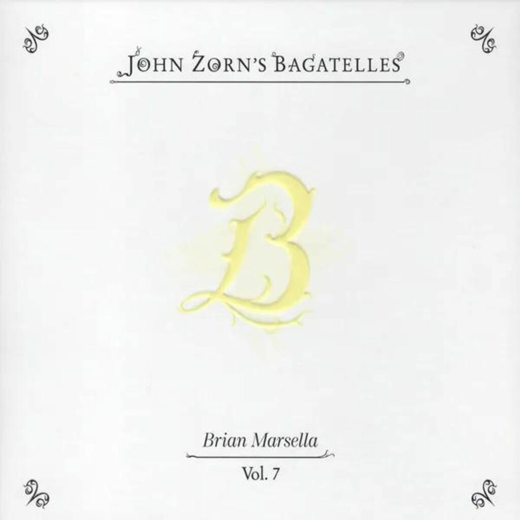 The Bagatelles Vol. 7 - Brian Marsella