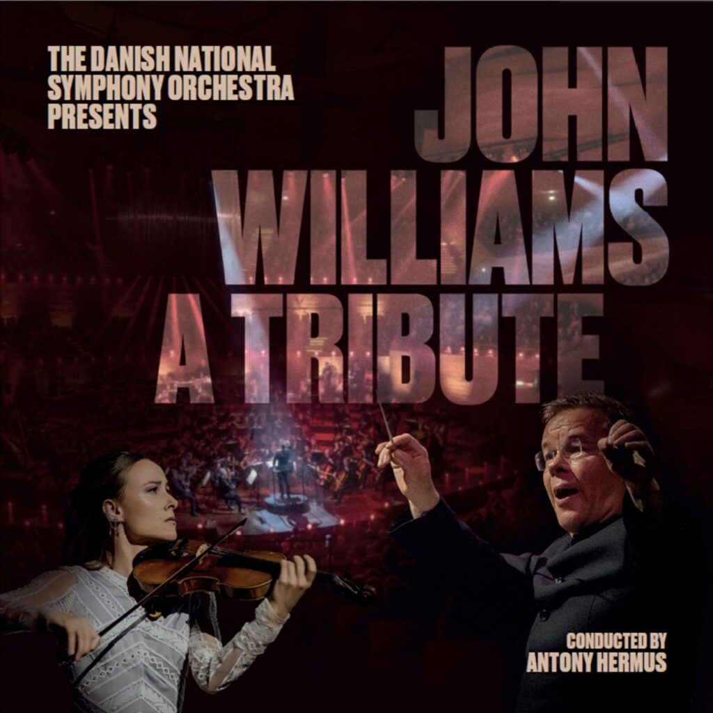 The Danish National Symphony Orchestra presents: John Williams - A Tribute