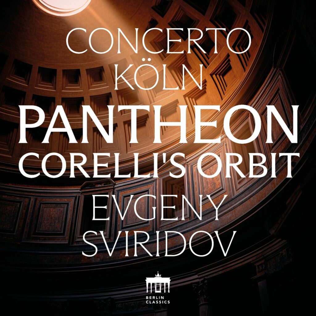 Concerto Köln - Pantheon (Corelli's Orbit)