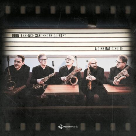 Quintessence Saxophone Quintet - A Cinematic Suite