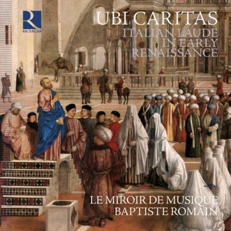 Ubi Caritas - Italian Laude in Early Renaissance (ca. 1420-1520)