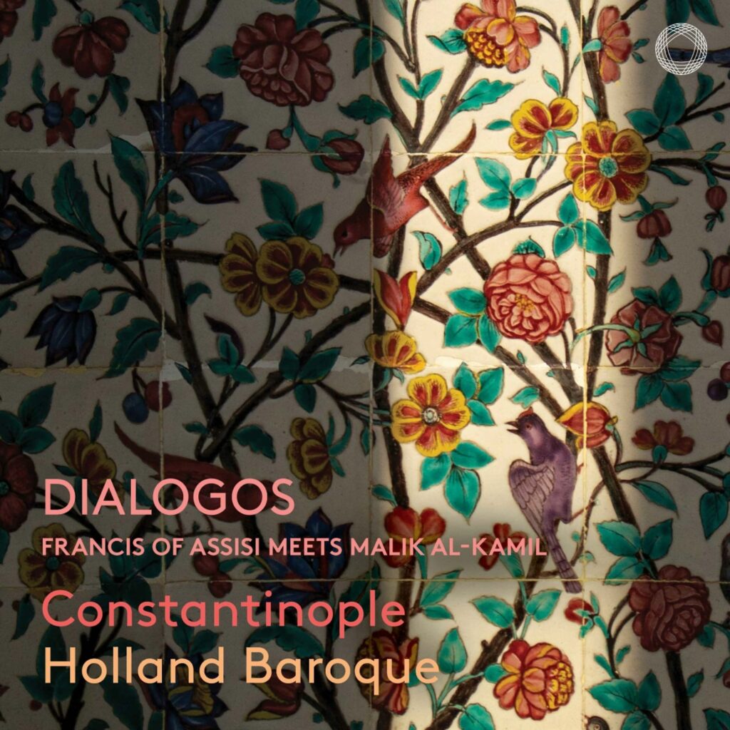 Holland Baroque & Constantinople - Dialogos (Francis of Assisi meets Malik Al-Kamil)