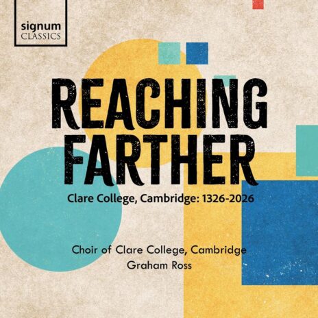 Clare College Choir Cambridge - Reaching Farther